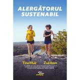 Alergatorul sustenabil - Tina Muir, Zoe Rom, editura Pilotbooks