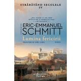 Lumina fericirii - Eric-Emmanuel Schmitt, editura Humanitas