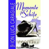 Momente si schite - Ion Luca Caragiale, editura Prestige