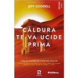 Caldura te va ucide prima - Jeff Goodell