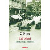 Anii treizeci. Extrema dreapta romaneasca Ed.2025 - Z. Ornea, editura Polirom