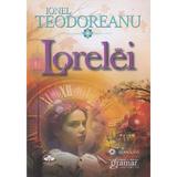 Lorelei - Ionel Teodoreanu, editura Gramar