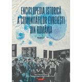 Enciclopedia istorica a comunitatilor evreiesti din Romania Vol.1 - Marius Cazan, editura Polirom