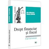 Drept financiar si fiscal. Curs universitar - Alin Trailescu, Natalia Svidchi, editura Universul Juridic