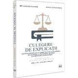 Culegere de explicatii ale raspunsurilor la subiectele de la examenele de admitere la Facultatea de Drept, Universitatea din Bucuresti - Monica Alexandrescu, editura Universul Juridic