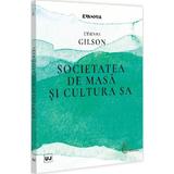 Societatea de masa si cultura sa - Etienne Gilson, editura Universul Juridic