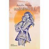 Inimosul - Amalia Nicola, editura Datagroup