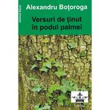 Versuri de tinut in podul palmei - Alexandru Botoroga, editura Cronedit