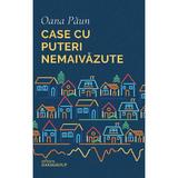 Case cu puteri nemaivazute - Oana Paun, editura Datagroup