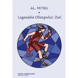 Legendele Olimpului: Zeii - Alexandru Mitru, editura Cartea Romaneasca