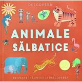 Descopera. Animale salbatice, editura Flamingo