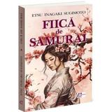 Fiica de samurai - Etsu Inagaki Sugimoto, editura Carthemia