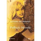 Pulbere blonda - Tatiana de Rosnay, editura Litera