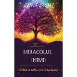 Miracolul inimii. Calatoria catre esenta ta divina - Lira Lumi, editura Cassius Books