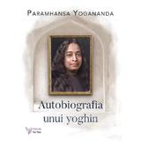 Autobiografia unui yoghin - Paramhansa Yogananda, editura For You