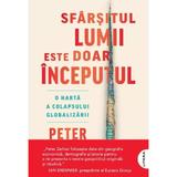 Sfarsitul lumii este doar inceputul. O harta a colapsului globalizarii - Peter Zeihan, editura Litera