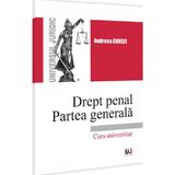 Drept penal. Partea generala. Curs universitar - Andreea Corsei, editura Universul Juridic