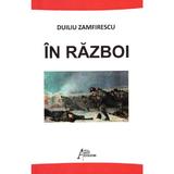 In razboi - Duiliu Zamfirescu, editura Antet Revolution