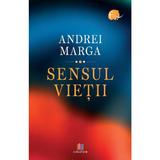 Sensul vietii - Andrei Marga, Editura Creator