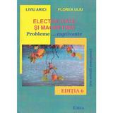 Electricitate si magnetism Ed.6 - Liviu Arici, Florea Uliu, editura Emia