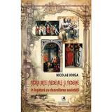 Istoria artei medievale si moderne in legatura cu dezvoltarea societatii - Nicolae Iorga, editura Cartea Romaneasca Educational