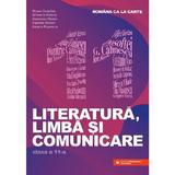 Romana ca la carte. Literatura, limba si comunicare - Clasa 11 - Mona Cotofan, Mihaela Dobos, Andreea Nistor, Ciprian Nistor, Ileana Popescu, editura Paralela 45