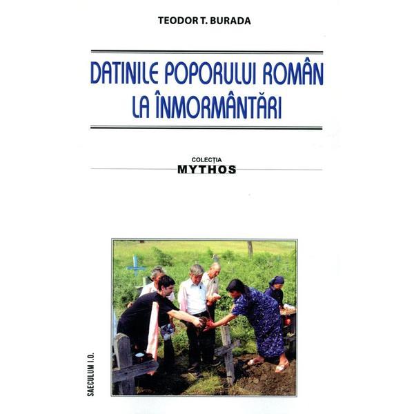 Datinile poporului roman la inmormantari - Teodor T. Burada, editura Saeculum I.o.