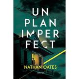 Un plan imperfect - Nathan Oates, editura Nemira