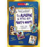 Eu, Aladin, si eroii din 1001 de nopti. Live din Orient - Frank Schwieger, Ramona Wultschner, editura Niculescu