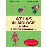 Atlas de biologie scolar pentru gimnaziu Ed.2025 - Marius Lungu, Iris Sarchizian, editura Carta Atlas