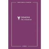 Demonii - F. M. Dostoievski, editura Litera