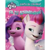 My Little Pony: Fii tu schimbarea. Carte de colorat, editura Litera