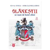 Olanestii. Un neam de boieri olteni - Ion Al. Popescu, Barbu Ollanescu-Orendi, editura Vremea