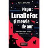 Player: LunaDeFoc si Merele De Aur - Alina Skylark, editura Storycraft