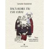 Daca ochiul tau este curat - Savastie Bastovoi, editura Cathisma