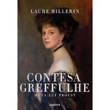 Contesa Greffulhe. Muza lui Proust - Laure Hillerin, editura Grupul Editorial Art