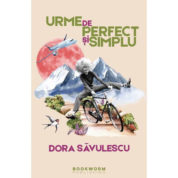 Urme de Perfect si Simplu - Dora Savulescu, editura Bookworm