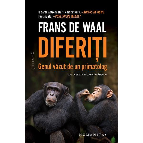 Diferiti. Genul vazut de un primatolog - Frans de Waal, editura Humanitas