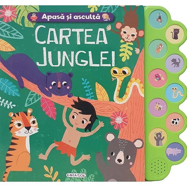 Apasa si asculta. Cartea junglei, editura Girasol