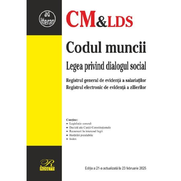 Codul muncii. Legea privind dialogul social Act. 23 februarie 2025, editura Rosetti