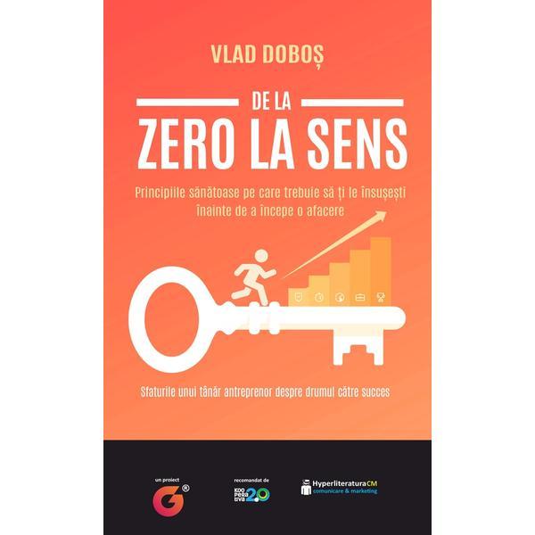 De la Zero la Sens - Vlad Dobos, editura Hyperliteratura