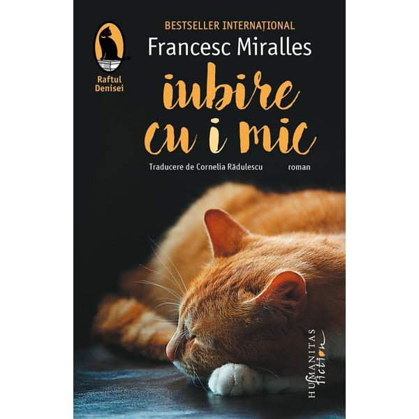 Iubire cu i mic - Francesc Miralles, editura Humanitas