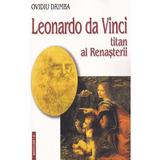 Leonardo da Vinci, titan al renasterii - Ovidiu Drimba, editura Saeculum I.o.