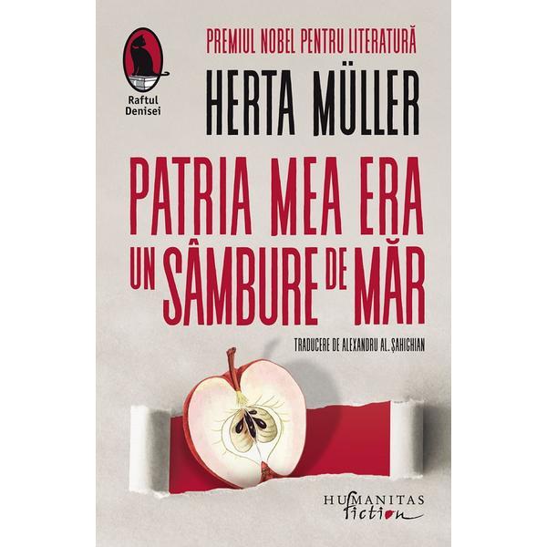 Patria mea era un sambure de mar - Herta Muller, editura Humanitas