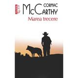 Marea trecere. Seria Trilogia Frontierei Vol.2 - Cormac McCarthy, editura Polirom