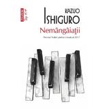 Nemangaiatii - Kazuo Ishiguro, editura Polirom