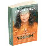 Autobiografia unui yoghin - Paramhansa Yogananda, editura Herald