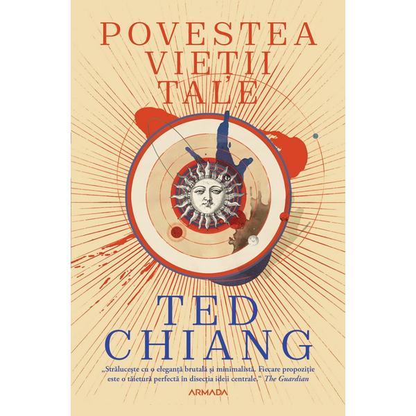 Povestea vietii tale - Ted Chiang, editura Nemira