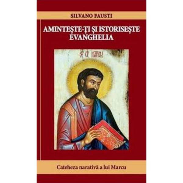 Aminteste-ti si istoriseste Evanghelia - Silvano Fausti, editura Viata Crestina