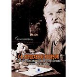 C.S. Nicolaescu-Plopsor si formarea scolii arheologice de cercetare a perioadei paleoliticului din Romania - Ionel Geambasu, editura Cetatea De Scaun